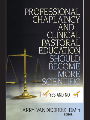 cover image of Professional Chaplaincy and Clinical Pastoral Education Should Become More Scientific